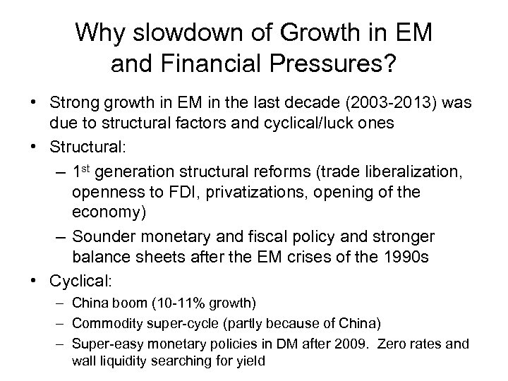 Why slowdown of Growth in EM and Financial Pressures? • Strong growth in EM