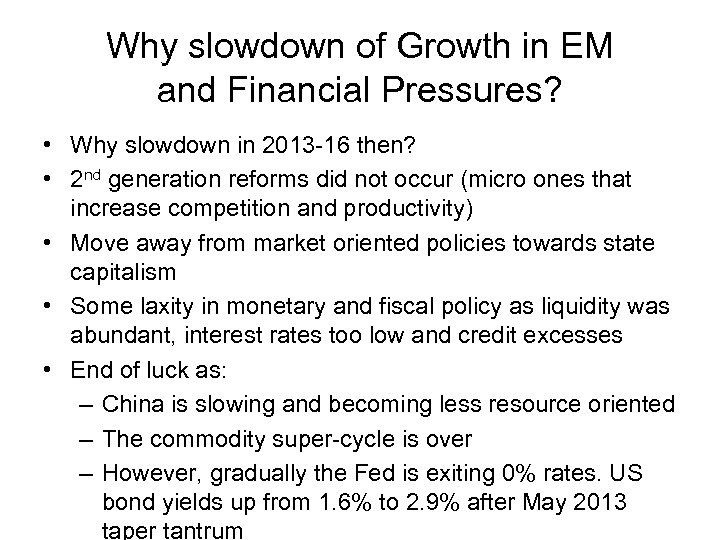 Why slowdown of Growth in EM and Financial Pressures? • Why slowdown in 2013