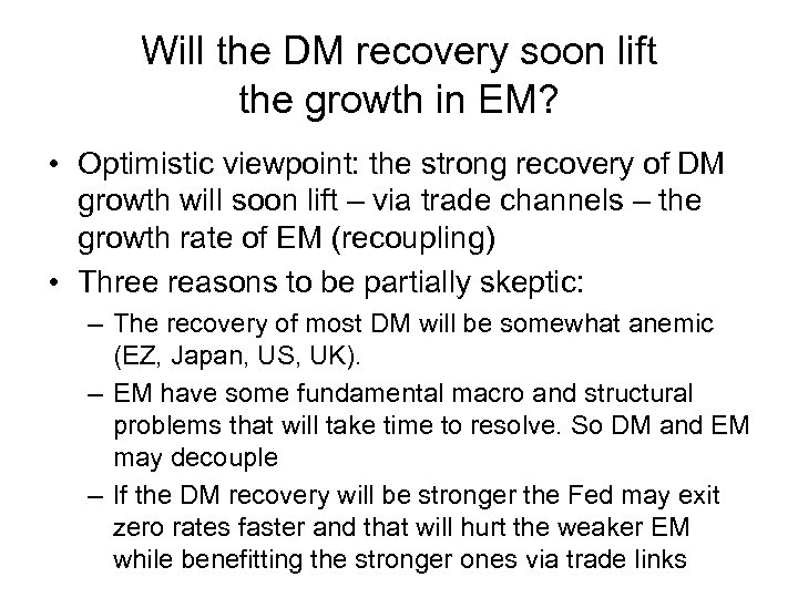 Will the DM recovery soon lift the growth in EM? • Optimistic viewpoint: the