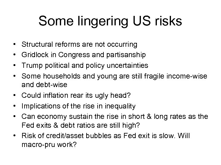 Some lingering US risks • • Structural reforms are not occurring Gridlock in Congress