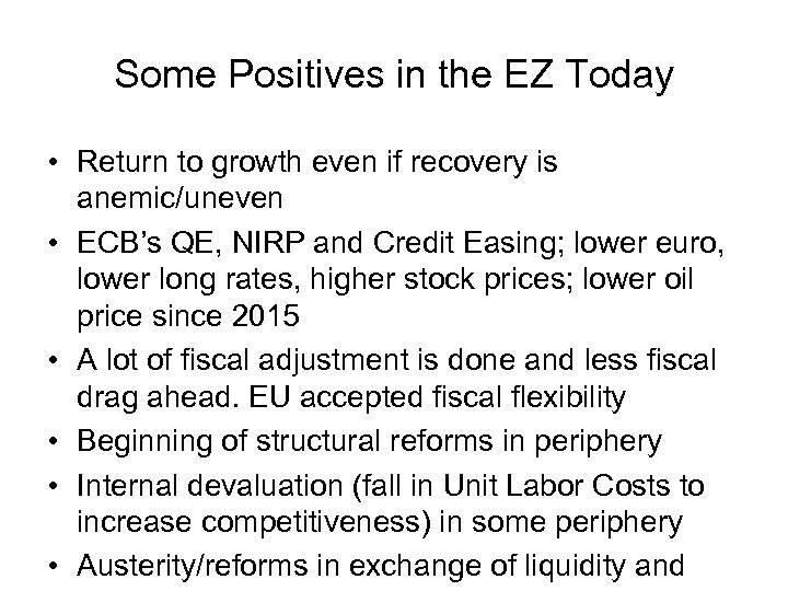 Some Positives in the EZ Today • Return to growth even if recovery is