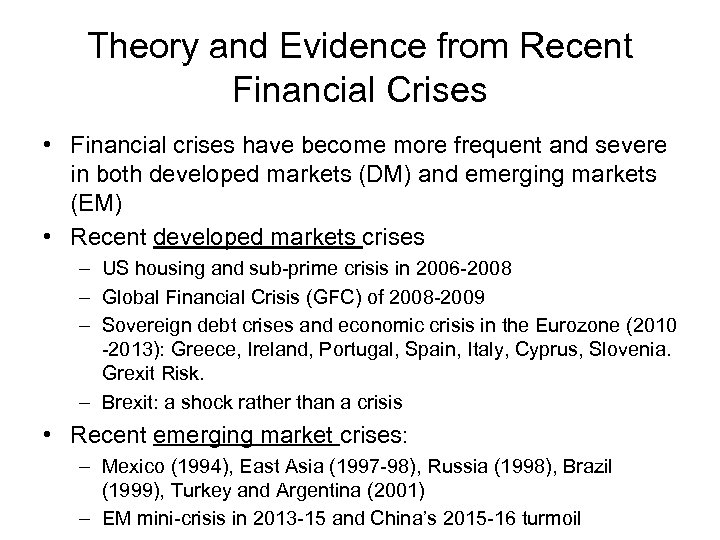 Theory and Evidence from Recent Financial Crises • Financial crises have become more frequent