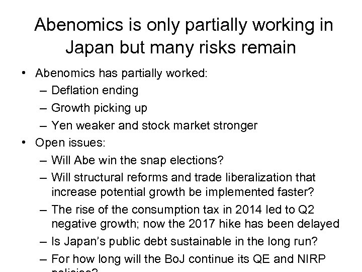  Abenomics is only partially working in Japan but many risks remain • Abenomics