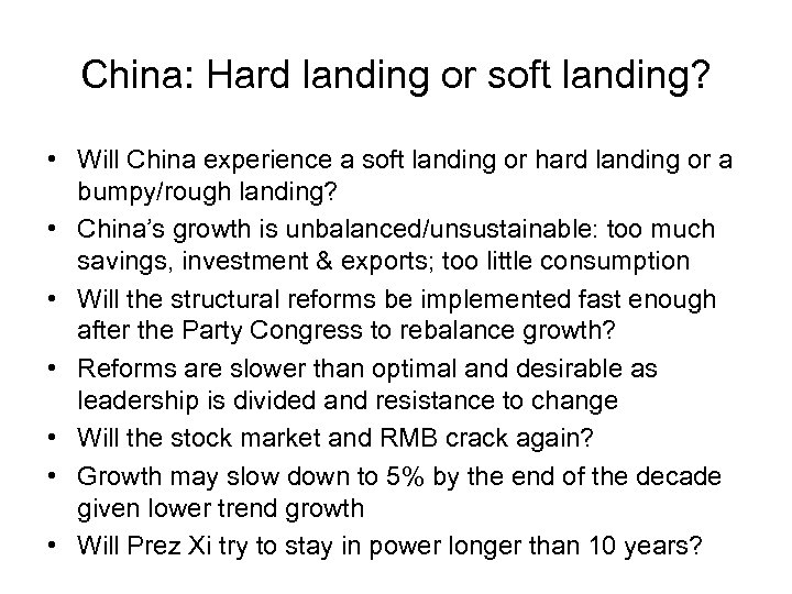 China: Hard landing or soft landing? • Will China experience a soft landing or