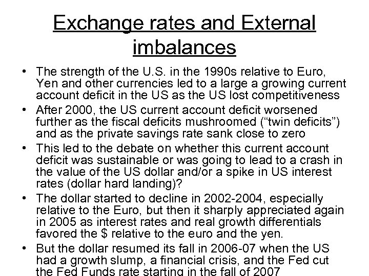 Exchange rates and External imbalances • The strength of the U. S. in the