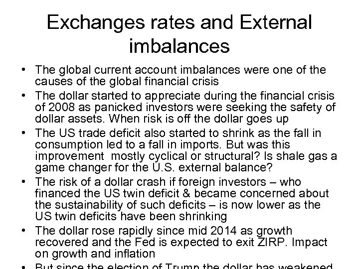 Exchanges rates and External imbalances • The global current account imbalances were one of