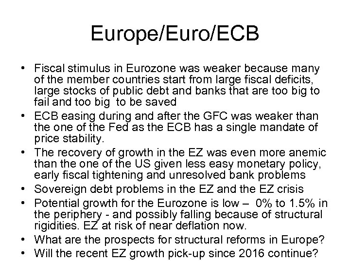 Europe/Euro/ECB • Fiscal stimulus in Eurozone was weaker because many of the member countries