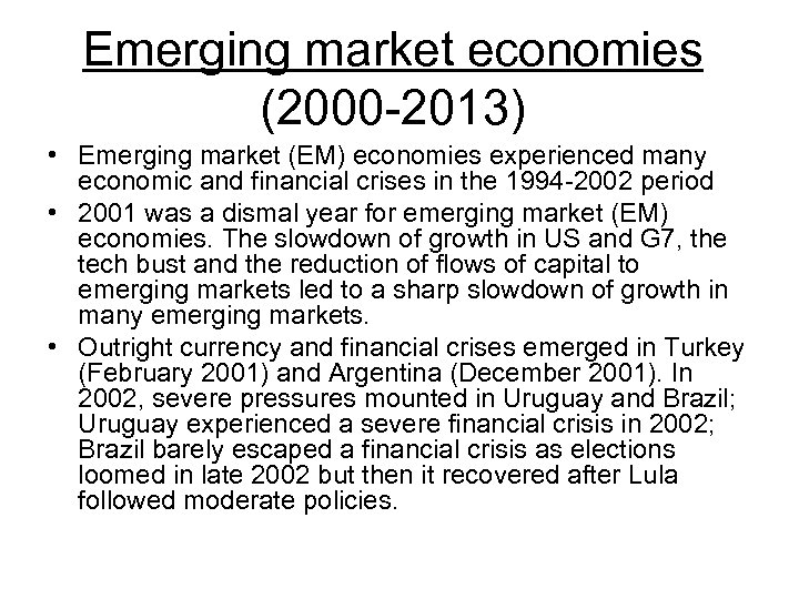 Emerging market economies (2000 -2013) • Emerging market (EM) economies experienced many economic and