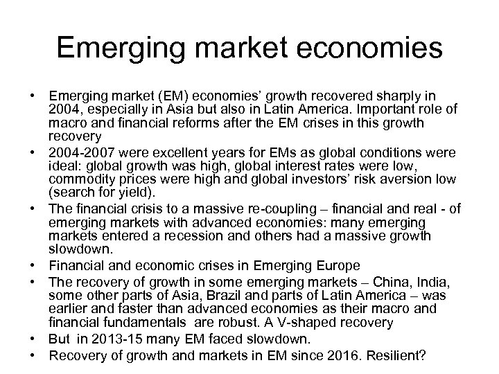 Emerging market economies • Emerging market (EM) economies’ growth recovered sharply in 2004, especially