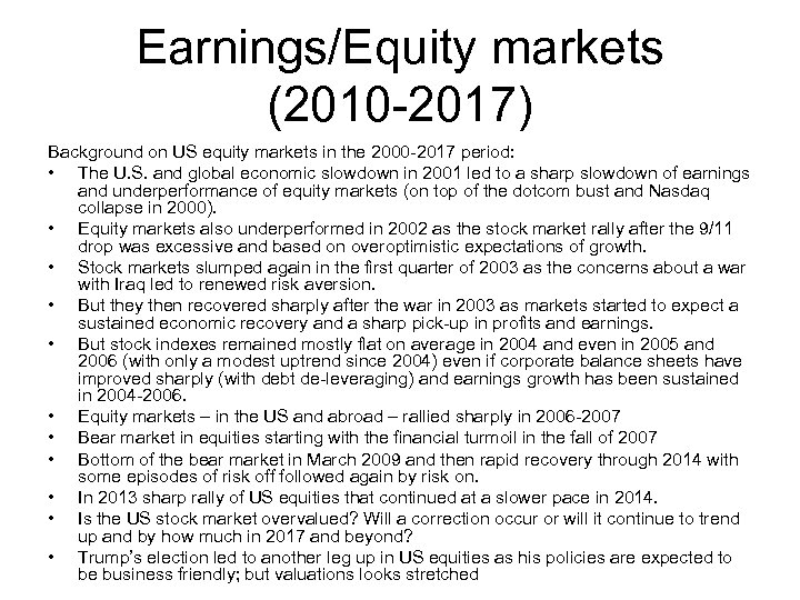 Earnings/Equity markets (2010 -2017) Background on US equity markets in the 2000 -2017 period: