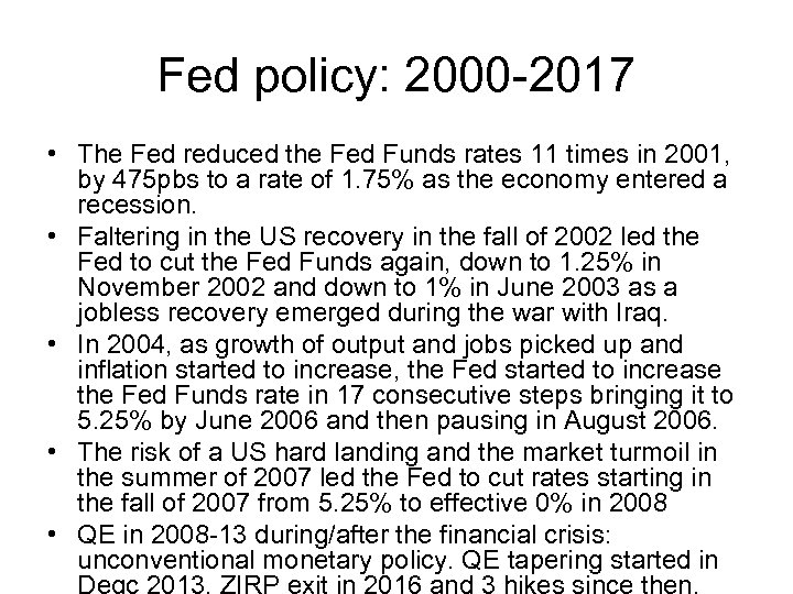 Fed policy: 2000 -2017 • The Fed reduced the Fed Funds rates 11 times