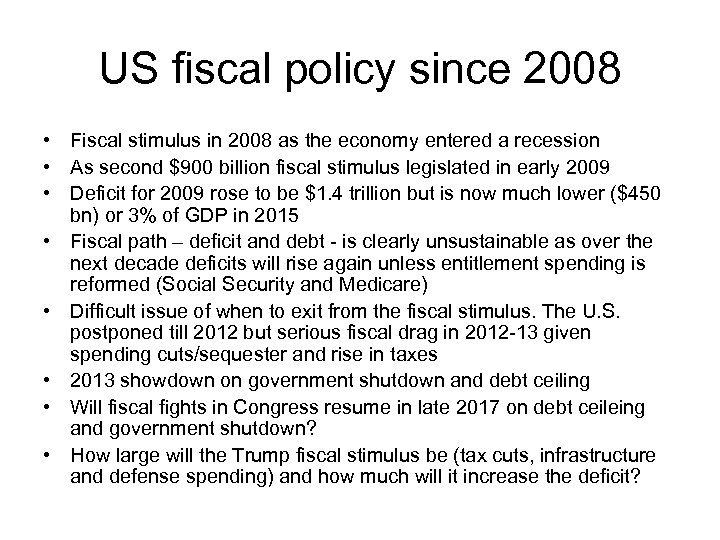 US fiscal policy since 2008 • Fiscal stimulus in 2008 as the economy entered