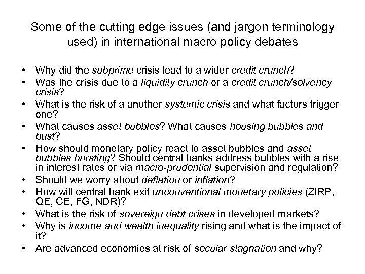 Some of the cutting edge issues (and jargon terminology used) in international macro policy