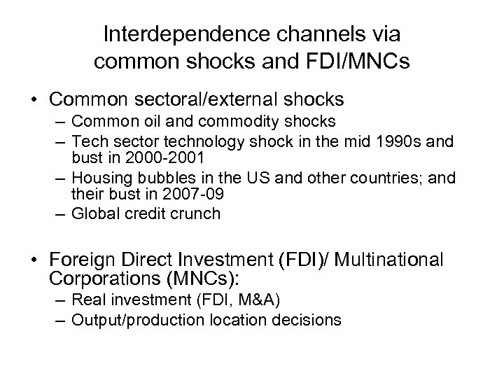 Interdependence channels via common shocks and FDI/MNCs • Common sectoral/external shocks – Common oil