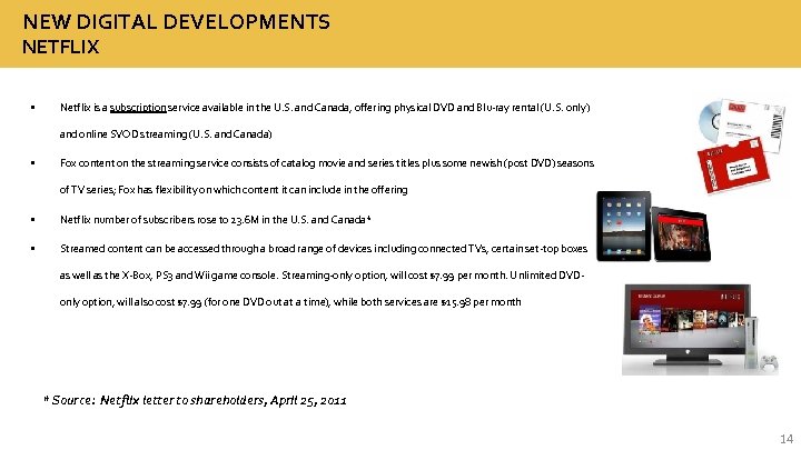 NEW DIGITAL DEVELOPMENTS NETFLIX § Netflix is a subscription service available in the U.