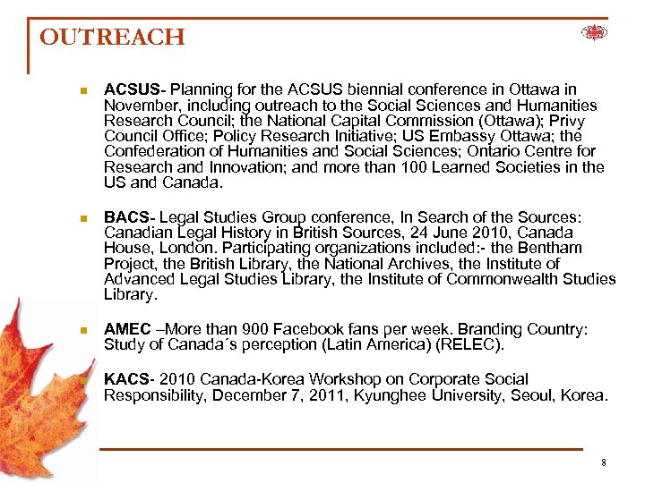 OUTREACH n ACSUS- Planning for the ACSUS biennial conference in Ottawa in November, including