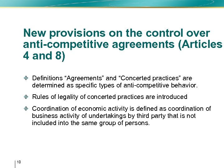 New provisions on the control over anti-competitive agreements (Articles 4 and 8) Definitions “Agreements”