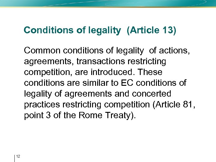 Conditions of legality (Article 13) Common conditions of legality of actions, agreements, transactions restricting