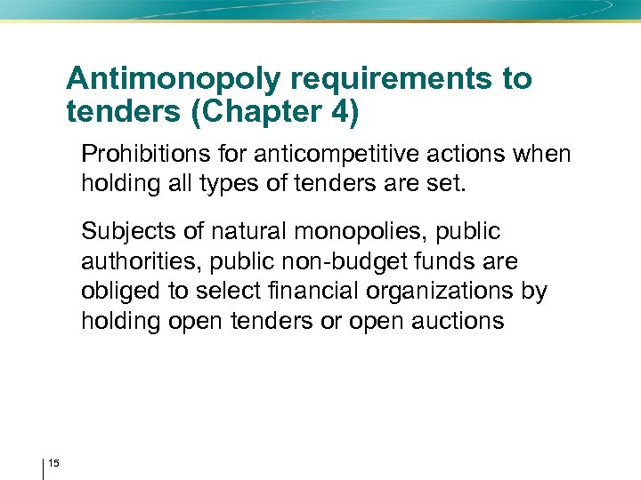 Antimonopoly requirements to tenders (Chapter 4) • Prohibitions for anticompetitive actions when holding all