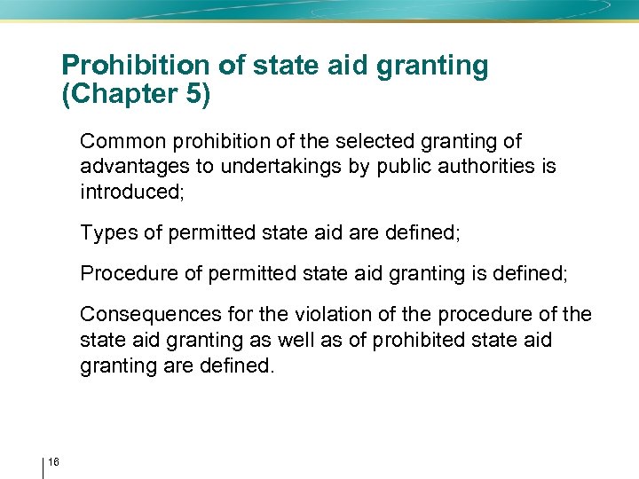 Prohibition of state aid granting (Chapter 5) • Common prohibition of the selected granting