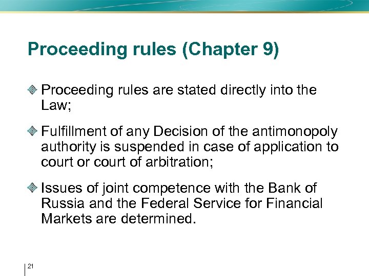 Proceeding rules (Chapter 9) Proceeding rules are stated directly into the Law; Fulfillment of