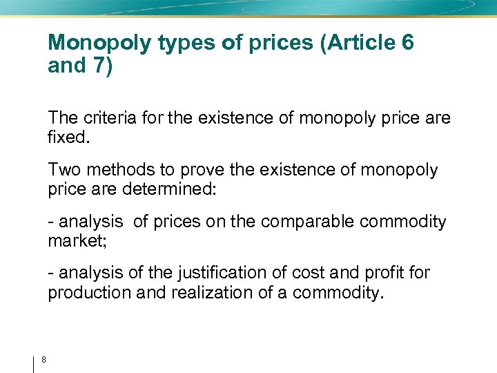 Monopoly types of prices (Article 6 and 7) The criteria for the existence of