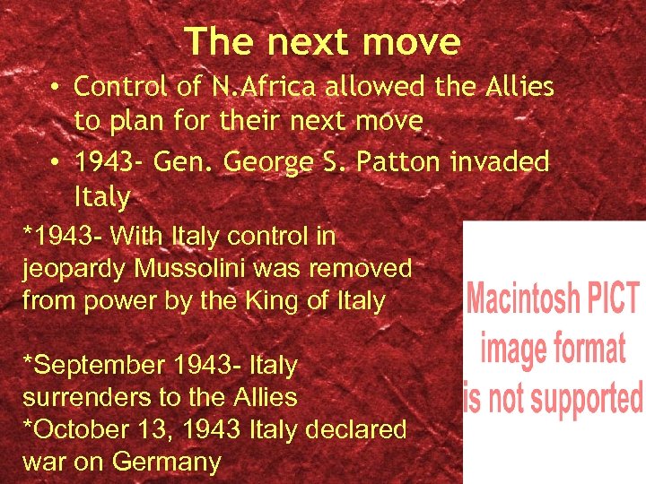 The next move • Control of N. Africa allowed the Allies to plan for