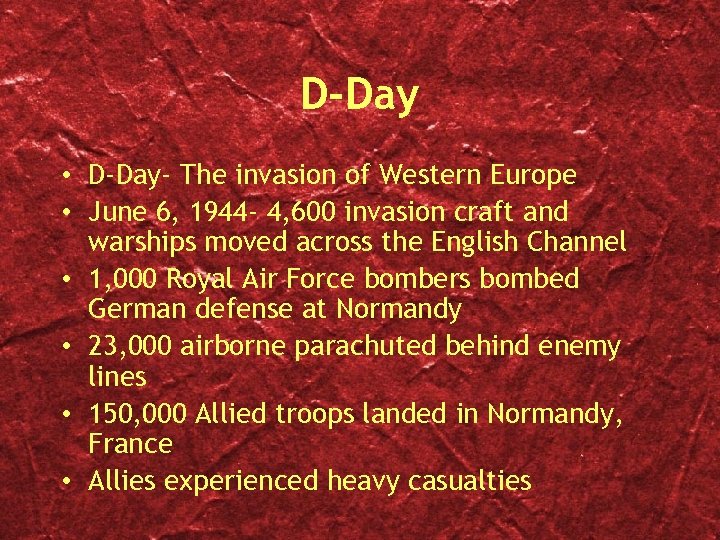 D-Day • D-Day- The invasion of Western Europe • June 6, 1944 - 4,