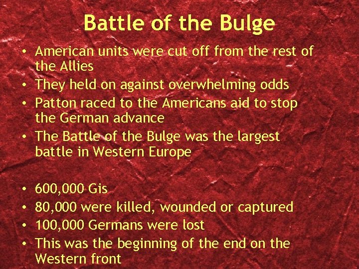 Battle of the Bulge • American units were cut off from the rest of