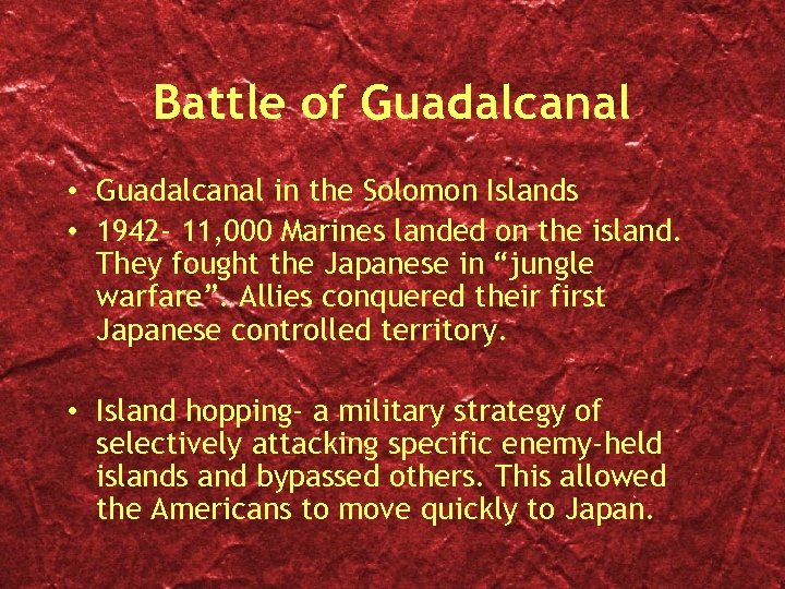 Battle of Guadalcanal • Guadalcanal in the Solomon Islands • 1942 - 11, 000