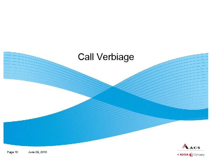 Call Verbiage Page 10 June 29, 2010 