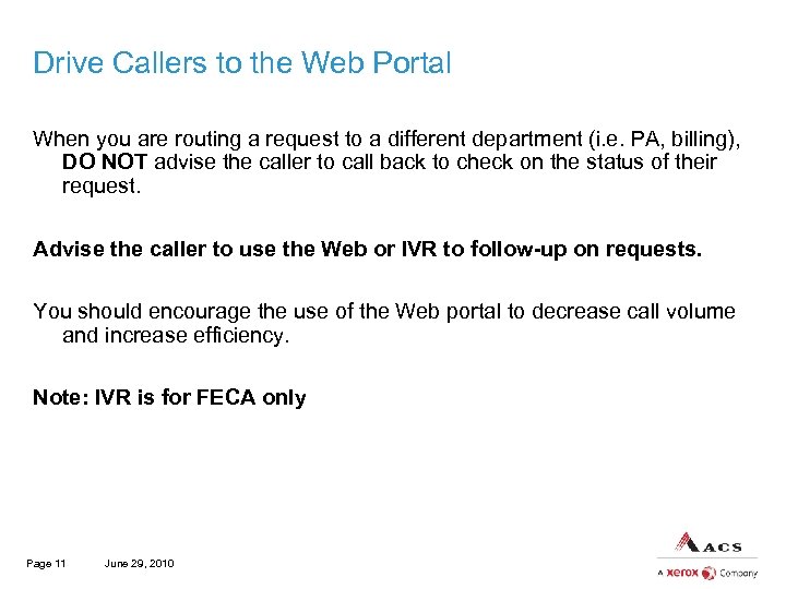 Drive Callers to the Web Portal When you are routing a request to a