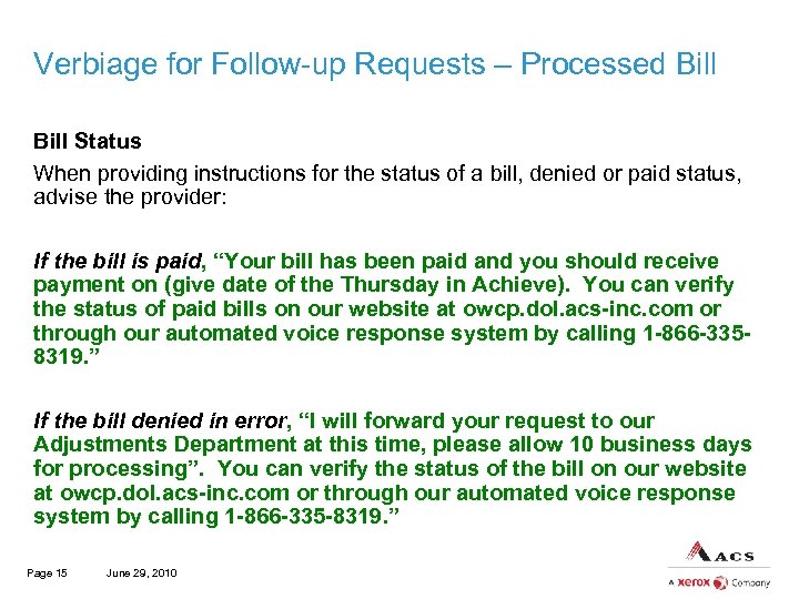 Verbiage for Follow-up Requests – Processed Bill Status When providing instructions for the status