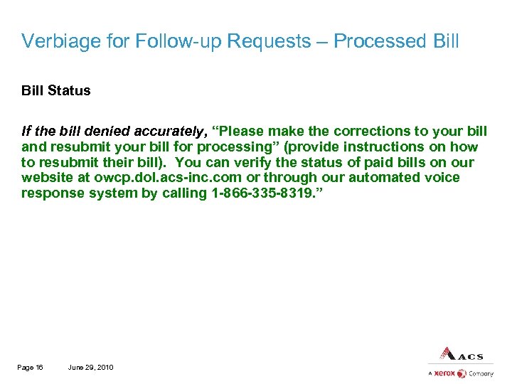 Verbiage for Follow-up Requests – Processed Bill Status If the bill denied accurately, “Please
