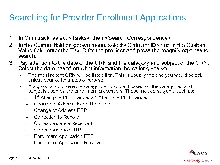 Searching for Provider Enrollment Applications 1. In Omnitrack, select <Tasks>, then <Search Correspondence> 2.