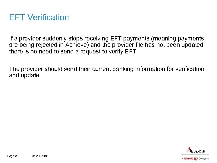 EFT Verification If a provider suddenly stops receiving EFT payments (meaning payments are being