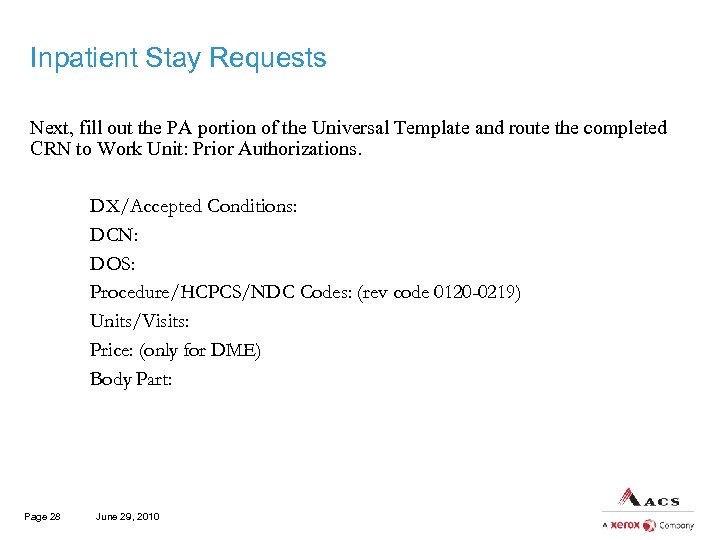 Inpatient Stay Requests Next, fill out the PA portion of the Universal Template and