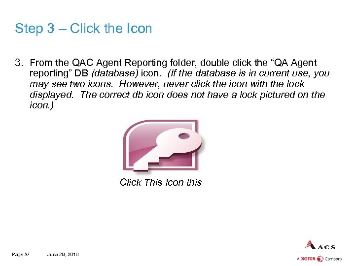 Step 3 – Click the Icon 3. From the QAC Agent Reporting folder, double