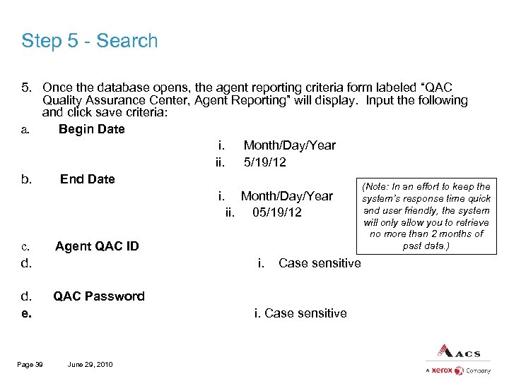 Step 5 - Search 5. Once the database opens, the agent reporting criteria form