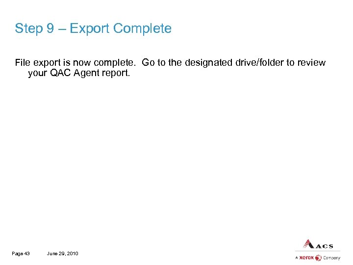 Step 9 – Export Complete File export is now complete. Go to the designated