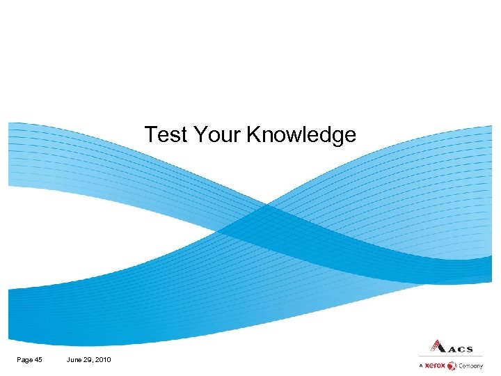 Test Your Knowledge Page 45 June 29, 2010 