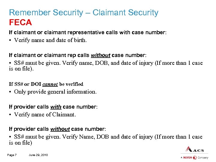 Remember Security – Claimant Security FECA If claimant or claimant representative calls with case