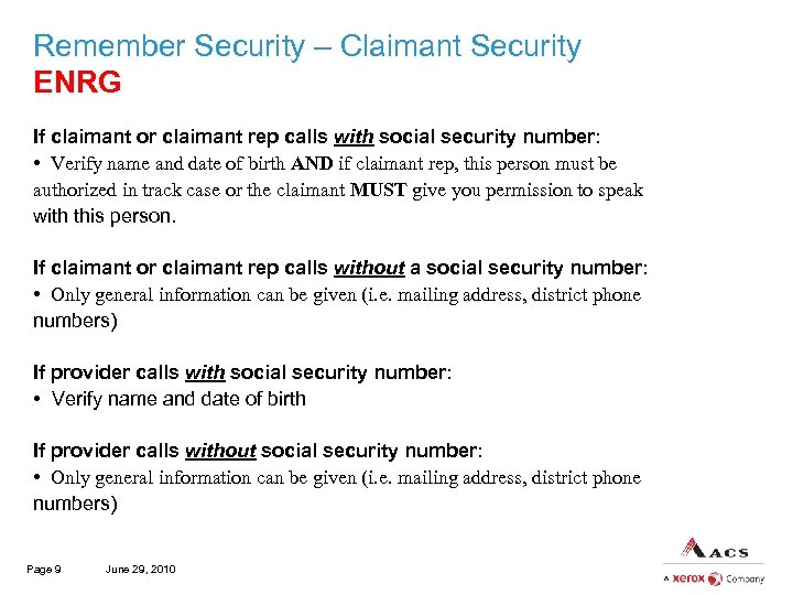 Remember Security – Claimant Security ENRG If claimant or claimant rep calls with social