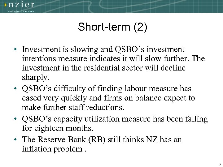 Short-term (2) • Investment is slowing and QSBO’s investment intentions measure indicates it will