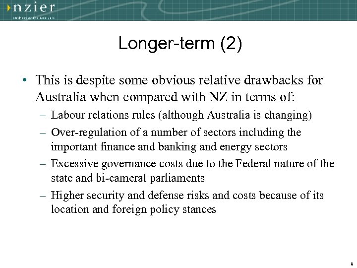 Longer-term (2) • This is despite some obvious relative drawbacks for Australia when compared