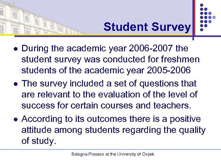 Student Survey l l l During the academic year 2006 -2007 the student survey