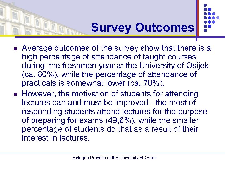 Survey Outcomes l l Average outcomes of the survey show that there is a