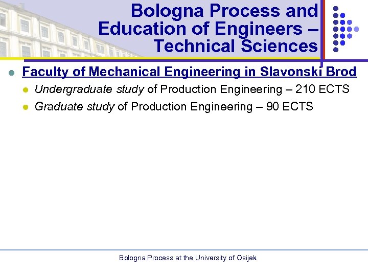 Bologna Process and Education of Engineers – Technical Sciences l Faculty of Mechanical Engineering