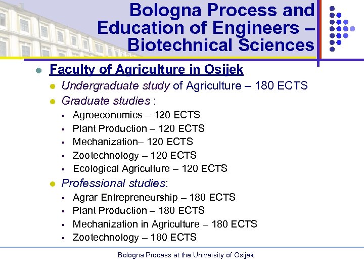 Bologna Process and Education of Engineers – Biotechnical Sciences l Faculty of Agriculture in