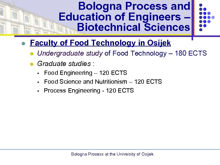 Bologna Process and Education of Engineers – Biotechnical Sciences l Faculty of Food Technology